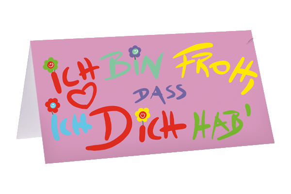 Ich bin Froh, dass ich Dich hab'