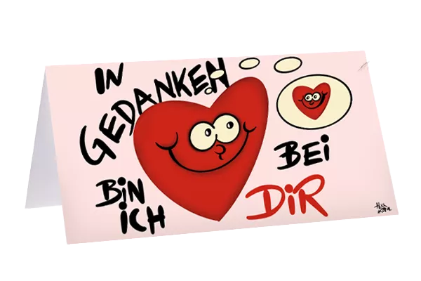 In Gedanken bin ich bei Dir!